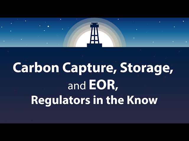 Carbon Capture, Storage, and EOR, Regulators in the Know | TOP Energy Training